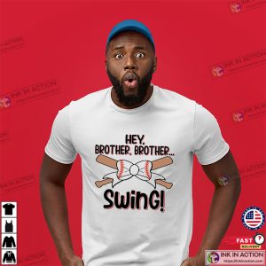 Hey Brother Brother Swing Sisters Brothers Baseball Shirt Hey Brother Brother Swing Sisters Brothers Baseball Shirt