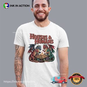 Houses And Humans Funny Dungeons And Dragons Game Shirt