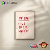 Live In The Moment Positive Quote Wall Art