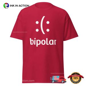 Mental Health Bipolar intense highs and lows Shirt 1 InkInAction.com