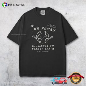 No Human Is Illegal On Planet Earth, Human Kind Comfort Colors Shirt 1