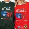 No One Is Illegal On Stolen Land, Native Rights Tee