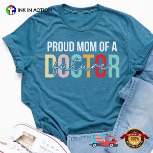 Proud Mom of a Future Doctor Happy Dr Day Shirt 2 InkInAction.com