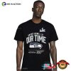 Super Bowl LX Our Time Seattle Seahawks Shirt