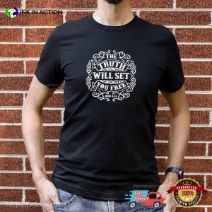 The Truth Will Set You Free Bible Verse Shirt
