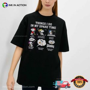 Things I Do In My Spare Time Cute Snoppy Shirt Things I Do In My Spare Time Cute Snoppy Shirt