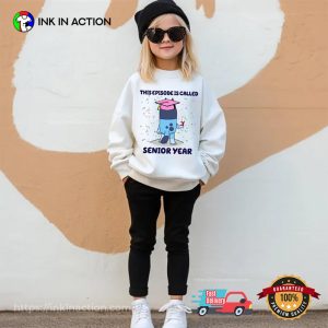 This Episode Is Called Senior Year Bluey Cartoon Shirt