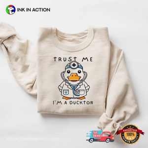 Trust Me I Am Ducktor Funny Doctor Day comforts Color Tee 3 InkInAction.com