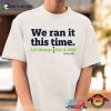 We Ran It This Time Seattle Seahawks LX Champs Shirt