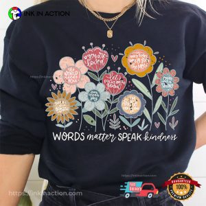 Words matter speak kindness Floral Honesty quotes Shirt 2 InkInAction.com