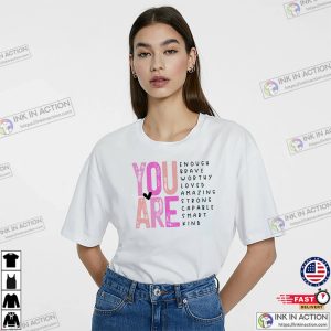 You Are, Self Love Honesty quotes Shirt 2 InkInAction.com