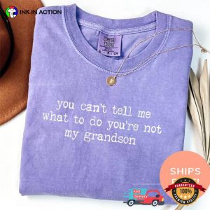 You’re Not My Grandson Funny Grandma Comfort Colors Shirt