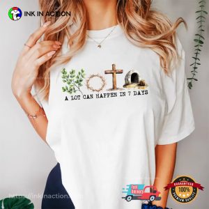 A Lot Can Happen in 7 Days, Christian easter monday Comfort Colors Shirt 2 InkInAction.com