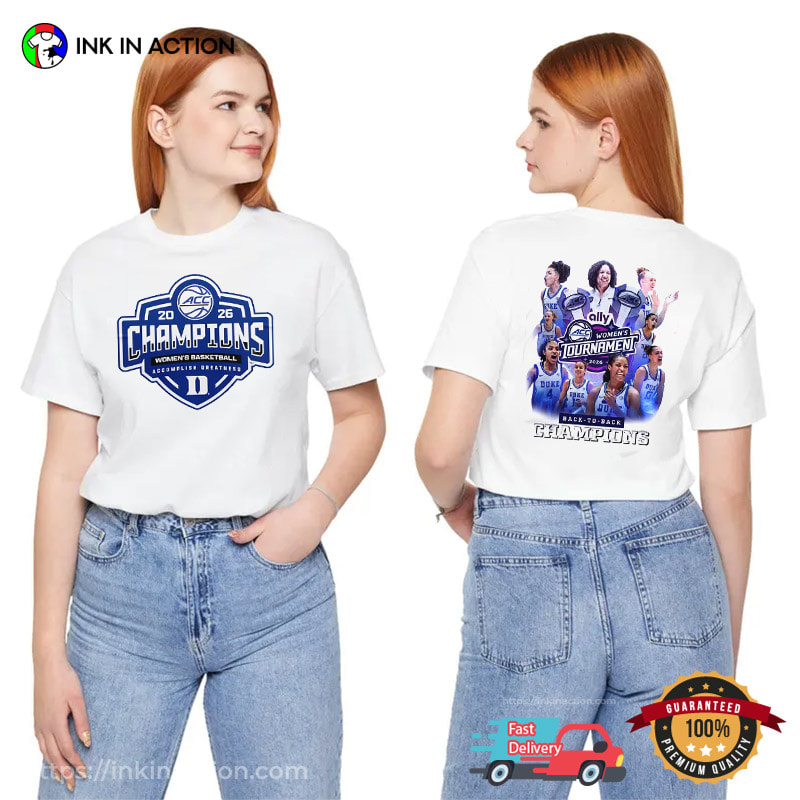 ACC Women's Basketball Tournament Champions Duke Blue Devils 2-sided Tee ACC Women's Basketball Tournament Champions Duke Blue Devils 2-sided Tee