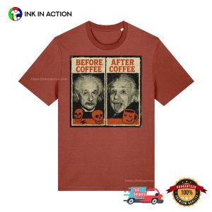 Albert einstein Coffee Funny Meme Comfort Colors Shirt 2 InkInAction.com