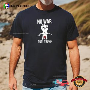 Anti Trump No War Slogan Shirt