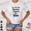 I’m Strong Because I Depend On Allah, Property Of Allah Tee