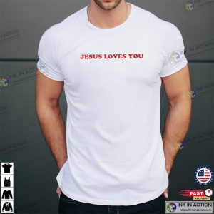 Jesus Loves You Basic Shirt 2 InkInAction.com