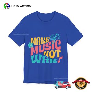 Make Music Not War, Peace Vibes Shirt 2 InkInAction.com