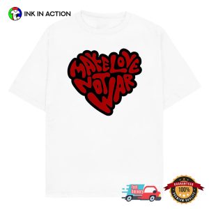 Make Love Not War Love Heart Shirt