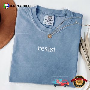 Resist The Resistance Statement Comfort Colors Shirt