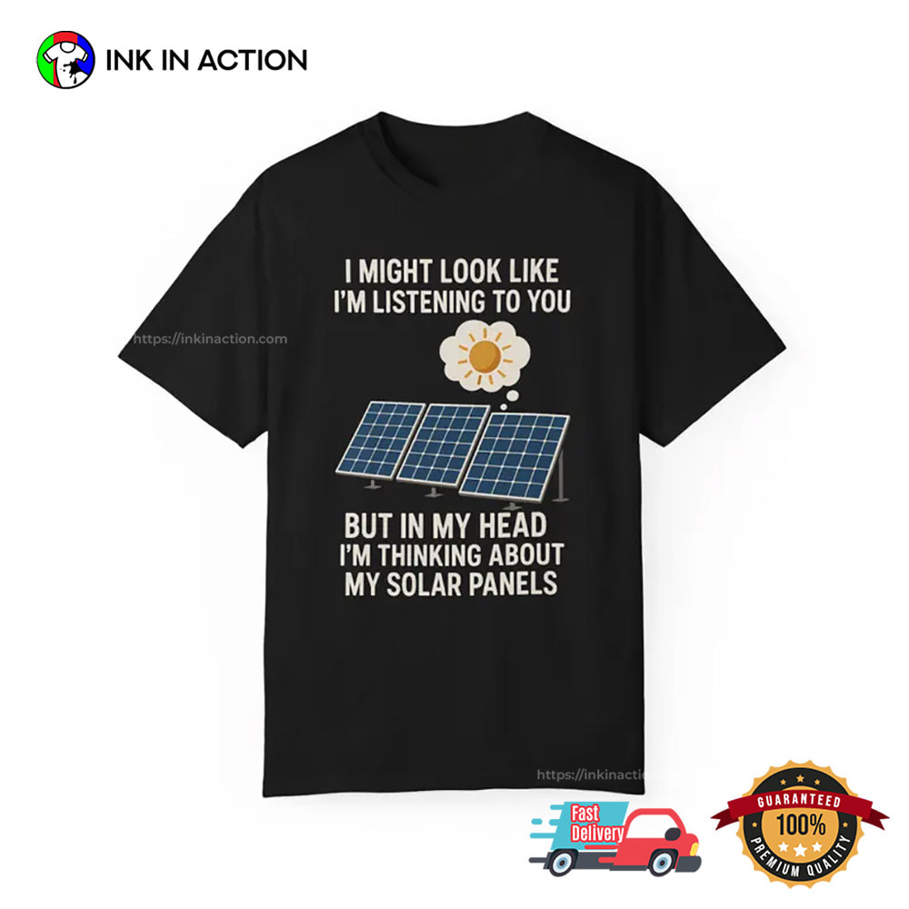 Solar Panels Listening Funny Humor Shirt