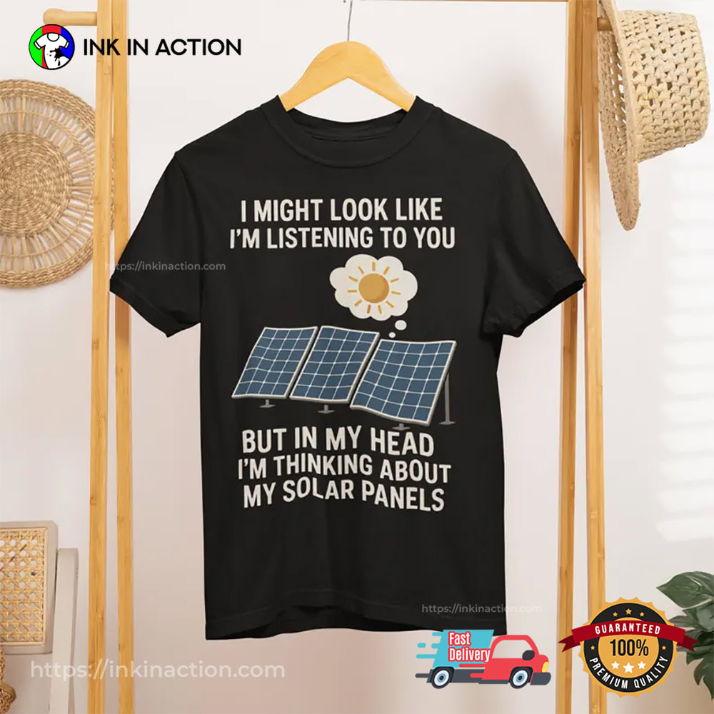 Solar Panels Listening Funny Humor Shirt Solar Panels Listening Funny Humor Shirt