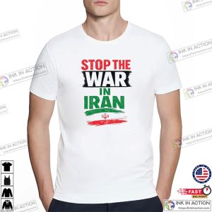 Stop The War In Iran, Stand With Iran Shirt