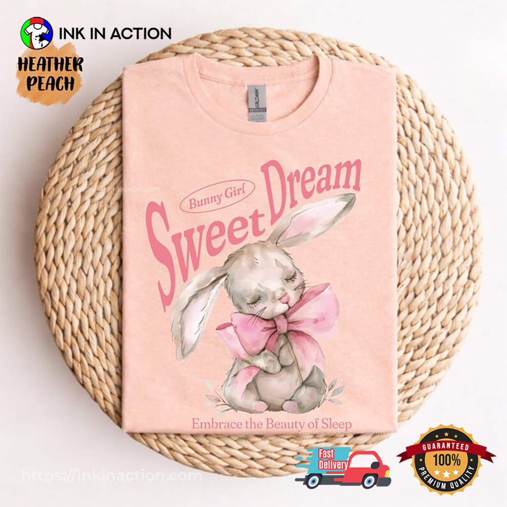 Sweet Dreams Bunny Girl Cute Easter Bunny Shirt Sweet Dreams Bunny Girl Cute Easter Bunny Shirt