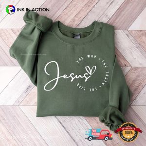 The Way The Truth The Life, Jesus Faith Based Tee