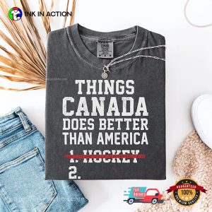 Things Canada Does Better Than America Funny USA Hockey Comfort Colors Shirt 2 InkInAction.com