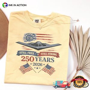 American 250 Years Of Freedom, Still Free Still Strong Comfort Colors Shirt