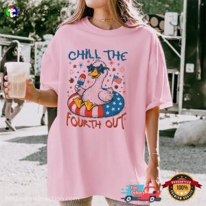 Chill The Fourth Out Patriotic Silly Goose USA Flag Comfort Colors Shirt