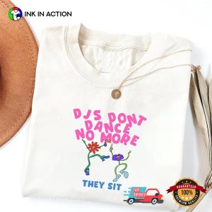 DJs Don’t Dance No More They Sit Funny Comfort Colors Shirt
