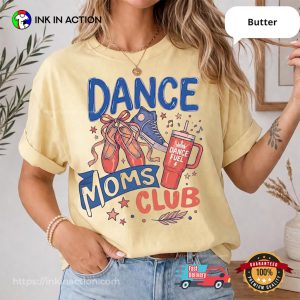 Dance Moms Club Comfort Colors Shirt For Mom Dancer 3 InkInAction.com