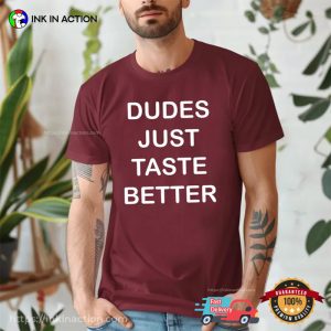 Dudes Just Taste Better Funny june pride month Shirt 3 InkInAction.com