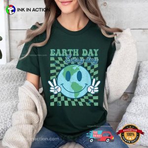 Earth Day Everyday happy earth Planet Comfort Colors Shirt 3 InkInAction.com
