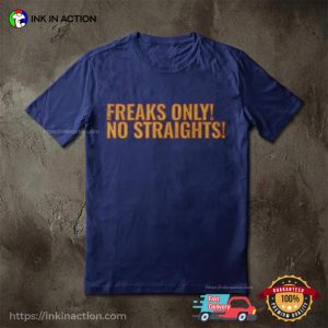 Freaks Only No Straights Funny Month Pride Tee