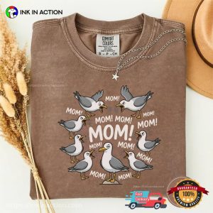 Funny Mom Seagull, Humor Mom Life Comfort Colors Shirt 2 InkInAction.com