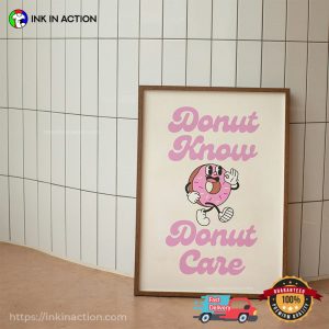 Funny Pink Donut Know Donut Care Poster