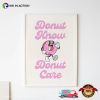 Funny Pink Donut Know Donut Care Poster