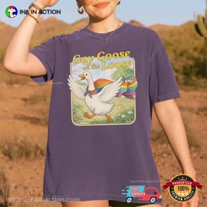 Gay Goose On The Loose Funny Silly Goose Queer Comfort Colors Shirt