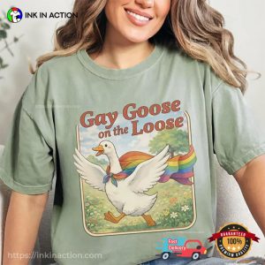 Gay Goose On The Loose Funny Silly Goose Queer Comfort Colors Shirt