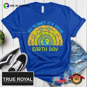 Go Planet It's Your Earth Day, happy earth day Shirt 3 InkInAction.com