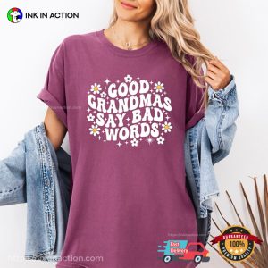 Good Grandmas Say Bad Words, Grandma Gift Groovy Comfort Colors Shirt 3 InkInAction.com