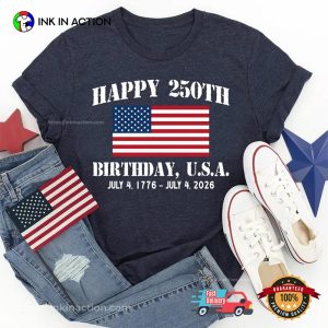 Happy 250th Birthday USA Shirt 3 InkInAction.com