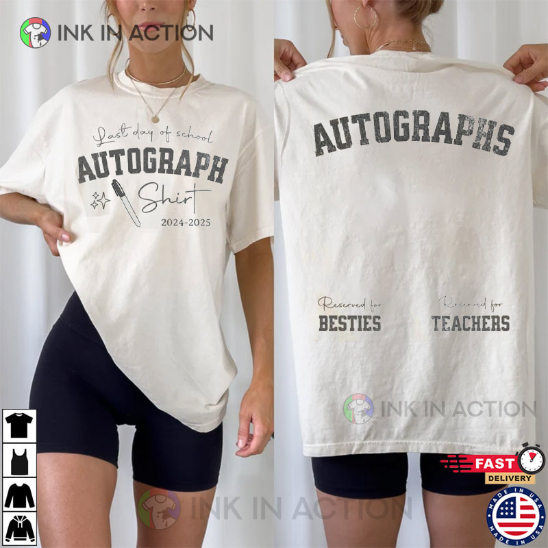 Happy Last Day Of School Autographs 2 Sided Shirt Happy Last Day Of School Autographs 2 Sided Shirt