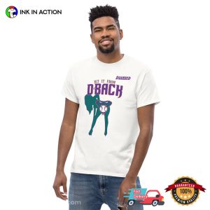 Hit It From Da Back Funny Arizona Diamondbacks Baseball Fan Tee