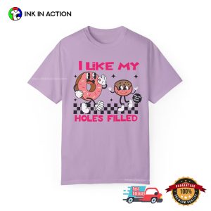 I Like My Holes Filled Funny Donut Dirty Adult Comfort Colors Shirt 2 InkInAction.com