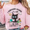 I Survived School It’s Fine Happy School Shirt